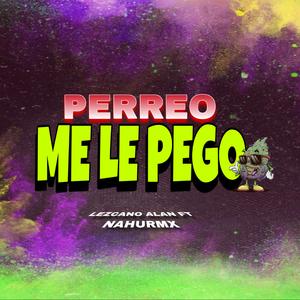 PERREO ME LE PEGO (feat. Lezcano Alan)