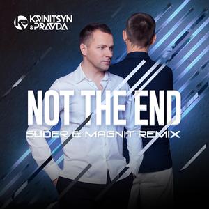 Not the End (Slider & Magnit Remix)