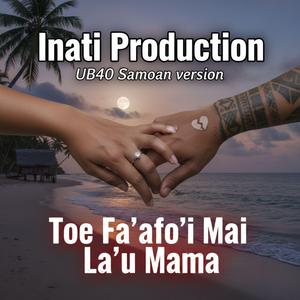 Toe fa'afo'i mai la'u mama