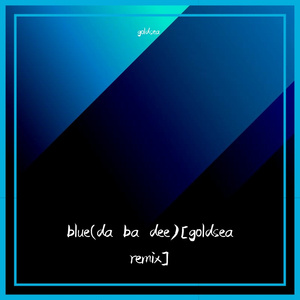 Eiffel 65-blue(da ba dee)（goldsea remix）