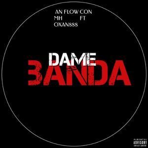 DAME BANDA'AN FLOW CON MH 'x' OXAN888