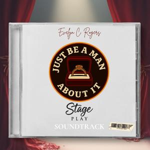 Man About It Stage Play (feat. LaKesia Lawrence & Evelyn C. Rogers) (Theatrical Version)