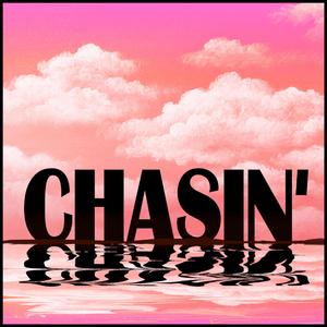 Chasin'