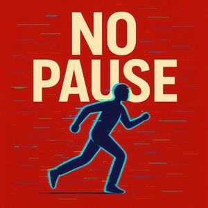 No Pause