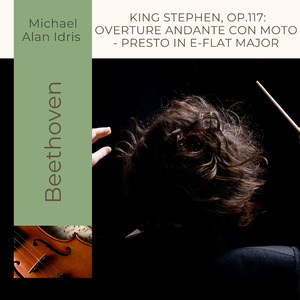 Beethoven: King Stephen, Op.117: Overture. Andante con moto - Presto in E-flat major