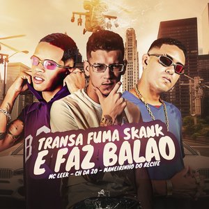 Transa, Fuma Skank e Faz Balão