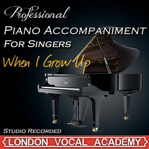 When I Grow Up ('Matilda' Piano Accompaniment) [Professional Karaoke Backing Track]