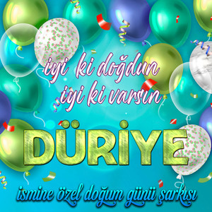 İyi ki doğdun İyi ki varsın Düriye (İsmine Özel Doğum Günü Şarkısı)