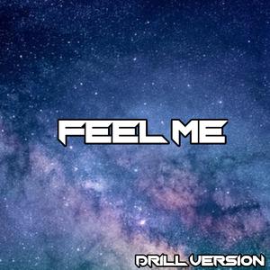 Feel Me (Drill version)
