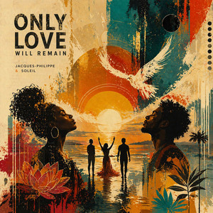 Only Love Will Remain (Sel Lanmou Kap Rete)