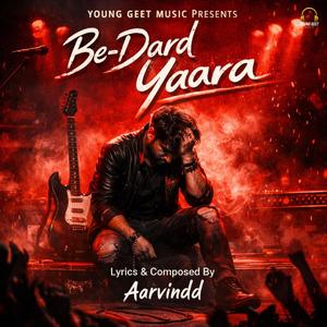 Be Dard Yaara