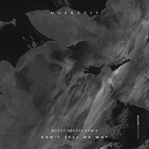 Don't Tell Me Why (Murat Özkaya Remix)
