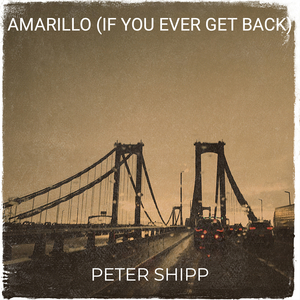 Amarillo (If You Ever Get Back)