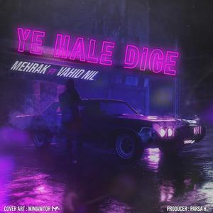 Ye Hale Dige (feat. Mehrak)