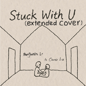 Stuck With U (Extended Version)