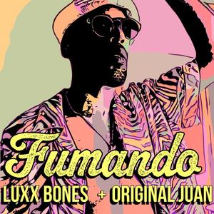 Fumando (feat. Original Juan)