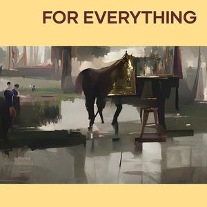 For Everything