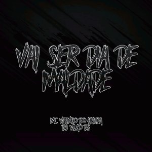Vai Ser Dia de Maldade