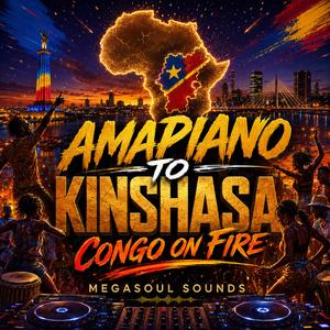AMAPIANO To Kinshasa (Congo on Fire)