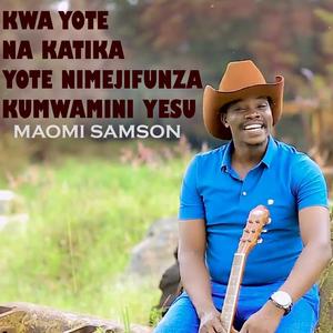 KWA YOTE NA KATIKA YOTE NIMEJIFUNZA KUMWAMINI YESU