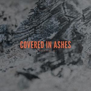 Covered in Ashes
