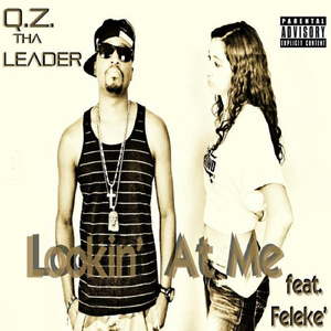 Lookin' At Me (feat. Feleke')