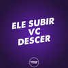 DJ R15 - ELE SUBIR VC DESCER