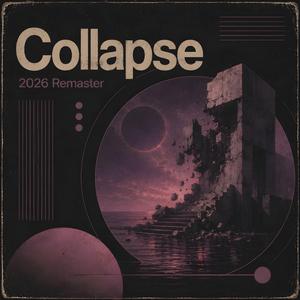 Collapse (2026 Remaster)
