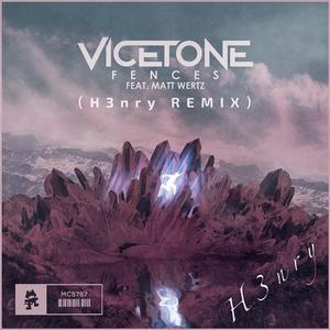 Vicetone-Vicetone - Fences (H3nry Remix)（H3nry remix）