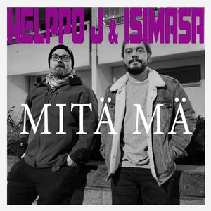 Mitä mä (feat. Isimasa & Low de rok)
