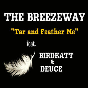 Tar and Feather Me (feat. Deuce & BirdKatt)