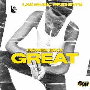 Great (feat. Bonez 6ixx)