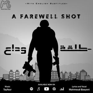 A Farewell Shot (Talet Wadaa) (feat. Mahmoud Basyoni)