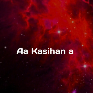 Aa Kasihan a