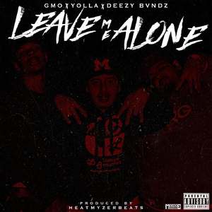 Leave Me Alone (feat. Yolla & Deezy Bvndz)