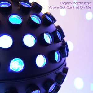 You've Got Control on Me