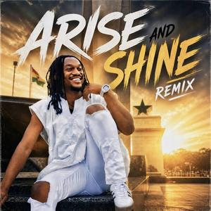 ARISE AND SHINE