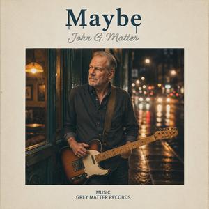 Maybe