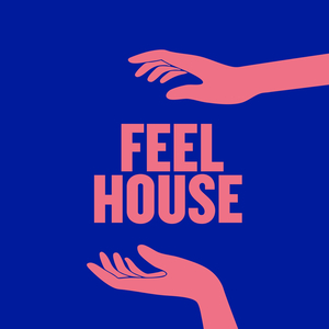 Feel House