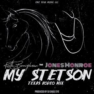 MY STETSON (feat. Jones Monroe) (Texas Rodeo Mix)