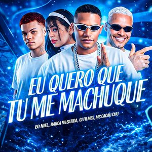 Eu Quero Que Tu Me Machuque