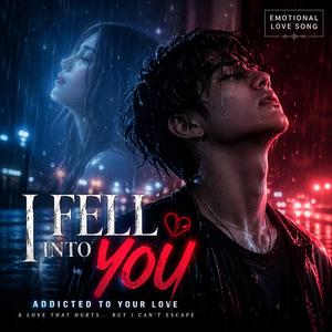 I Fell Into You