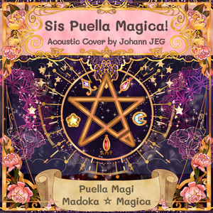 Sis Puella Magica! (From "Puella Magi Madoka Magica") (Acoustic Cover)