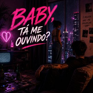 Baby tá me ouvindo?