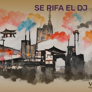 Se Rifa El Dj