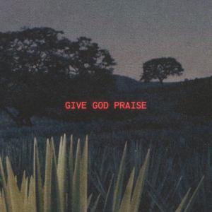 Give God Praise (feat. i.Man)