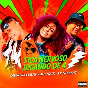 Fica Nervoso Jogando de 4 (feat. Mc Nick)