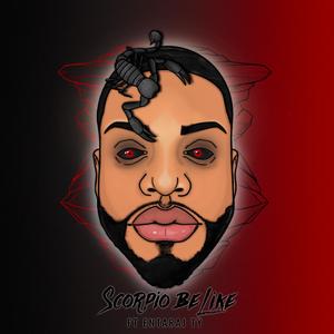Scorpio Be Like (feat. Entaraj Ty)
