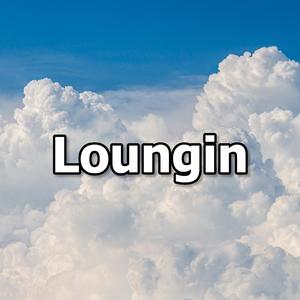 Loungin'