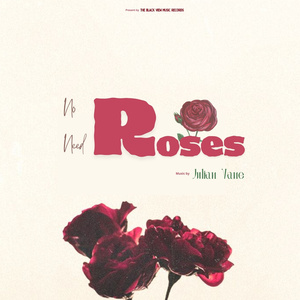 No Need Roses